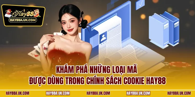 Khám phá những loại mã được dùng trong chính sách cookie HAY88